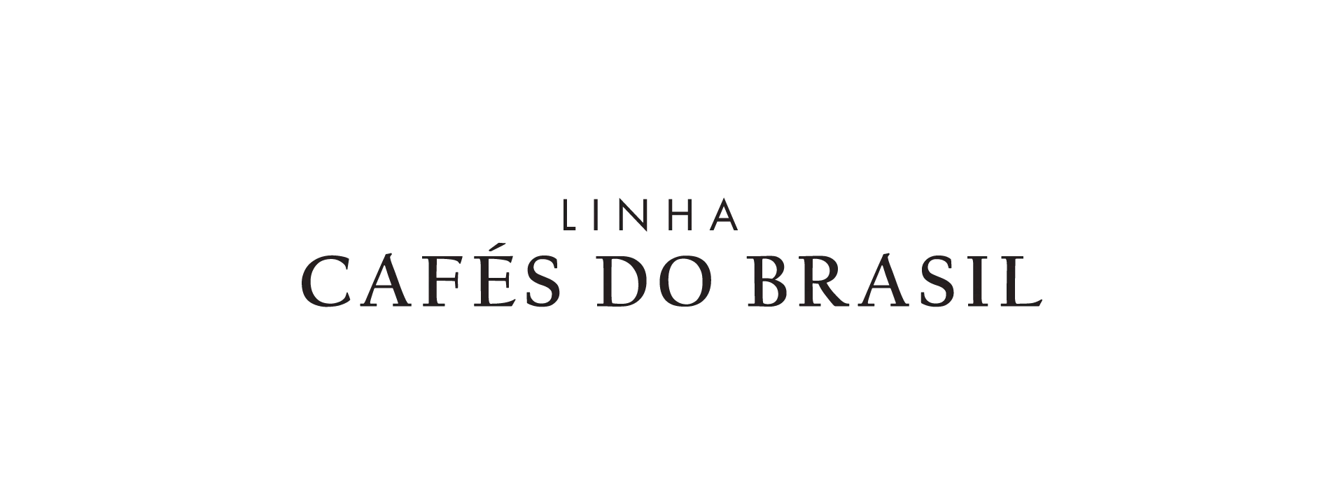 Linha Cafés do Brasil Linha cafés do Brasil